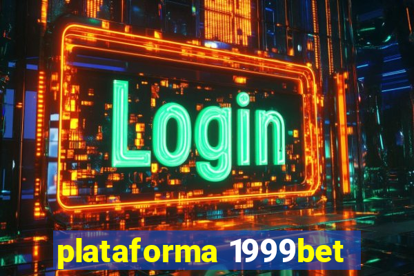 plataforma 1999bet